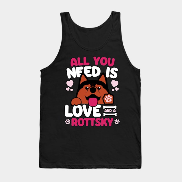 All You Need Is Love And A Rottsky Tank Top by Shopparottsky